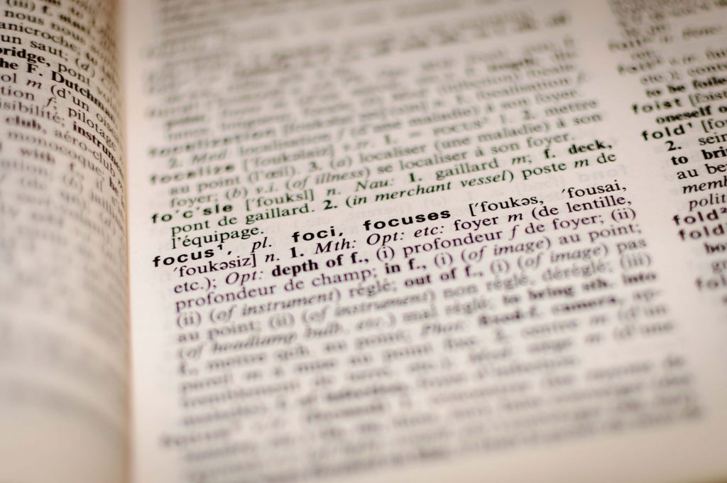 A dictionary with focus on the word focus.